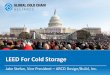 LEED For Cold Storage - gccaonline.com · LEED For Cold Storage Jake Stefan, Vice President – ARCO Design/Build, Inc