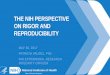 THE NIH PERSPECTIVE ON RIGOR AND REPRODUCIBILITY. Tuesday May 30, 2017/1. Aula... · office of extramural programs the nih perspective on rigor and reproducibility may 30, 2017 patricia