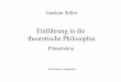 Einführung in die theoretische Philo · PDF file1.1 Einige Grundunterscheidungen - Theoretische vs. praktische Philosophie - Deskriptiv vs. Normativ - Systematische Philosophie vs