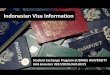 Indonesian Visa Information - BINUS IOio.binus.ac.id/files/2017/02/Fall-2017_VISA-Information.pdf · VITAS (limited stay permit visa – study purpose) General Information First Entry