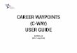 CAREER WAYPOINTS (C-WAY) USER GUIDE - .COVER SHEET General Information. The Career Waypoints (C-WAY)