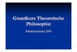 Grundkurs Theoretische Philosophie - uni-bielefeld.de · Ideenlehre als Platons bekanntester Beitrag zur Philosophiegeschichte. Von der Körperwelt gibt es bloße Meinungen (δοξα),