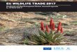 EU WILDLIFE TRADE 2017 Wildlife Trade 2017... · Fauna and Flora (CITES) and the Annexes of the EU Wildlife Trade Regulations,1 which enforce CITES in the EU. The aim of this analysis