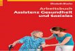 Arbeitsbuch Assistenz Gesundheit und Soziales - ciando.com · Elisabeth Blunier Arbeitsbuch Assistenz Gesundheit und Soziales Verlag Hans Huber Programmbereich Pﬂege Beirat Pflege