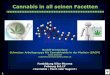 Cannabis in all seinen Facetten - stcm.ch · 17 Cannabinoid, Cannabis, Cannabispräparat Pharmakokinetik – eine Challenge Dosis Applikationsweg/-art GIT, Lunge, Mund, Haut Absorption