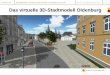 Das virtuelle 3D-Stadtmodell Oldenburg · 53 °8’N 813’O 3D-Stadtmodell | Fachdienst Geoinformation und Statistik | 21.11.2017 W W W . O L D E N B U R G . D E 3 Das virtuelle