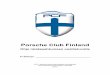 Porsche Club Finland · 3 PORSCHE CLUB FINLAND AJOKOULUTUSOHJELMA Porsche Club Finlandin ajokoulutuksen tavoitteena on luoda jäsenilleen turvalliset ja valvo-tut puitteet ajoharjoittelua