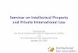 Seminar on Intellectual Property and Private International Law · Seminar on Intellectual Property and Private International Law Organized by the World Intellectual Property Organization