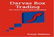 Darvas Box Trading · Darvas Box Trading How Nicolas Darvas made $2,000,000.00 Frank Watkins. 1 The Nicolas Darvas story is unique for many reasons. It is a true story, well documented