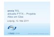 envia TEL GmbH | Friedrich-Ebert-Straße 26 | 04416 ...¤ge/Vortrag_1... · 2 Alles am Glas envia TEL Intention Reifegrad vom Reden zum Machen Glasfaser als Wettbewerbsfaktor Etablierung