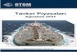 Tanker Piyasaları - kugm.gov.tr · Deniz Ticareti Genel Müdürlüğü 5 2.Tanker Piyasaları Dünya tanker piyasaları farklı rota ve boyutlardaki gemiler için Ağustos ayı boyunca