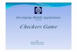 IIDD22162216/UMT/UMT Checkers Game - k_gh20/MIDlets/Project/presentation/Checkers Game.pdf  IIDD22162216/UMT/UMT