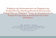 Pagbuo ng Instrumento sa Pagtaya ng Kognitibong ... · PDF filePangwika sa Filipino: Tuon sa Kasanayan sa Pagsulat ng mga Estudyanteng Nasa Kolehiyo . Layunin ng Pag-aaral Pangunahing