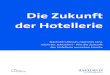 Die Zukunft der Hotellerie - amadeus.com Zukunft der Hotellerie... · Das antwortete ein führender Hotelier auf die Frage, wie die Technik die Spielräume seines Unternehmens einschränke