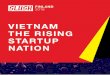 VIETNAM THE RISING STARTUP NATION - ipp.vnipp.vn/wp-content/uploads/2016/11/Slush-Vietnam_brochure.pdf · Appota is the leading mobile platform provider for 3 segments trending in