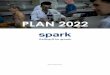 PLAN 2022 - spark-online.org · 3 Introduction This is SPARK’s 3rd Multiannual Strategic Plan, a document with SPARK’s goals and new ambitions over the period 2017-2022 and will