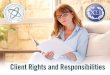 Client Rights and Responsibilities - nbcc.org · Chi Sigma Iota to help clients understand and exercise their rights and responsibilities. NBCC and CSI believe clients who are informed