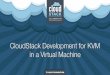 CloudStack Development for KVM in a Virtual Machine · To familiarize programmers with developing for CloudStack using a virtualized KVM host . Prerequisites 1) Computer Hypervisor