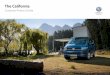 The California - volkswagenvans.ie · The California - Standard Equipment Ocean - in aditional to Coast Audio & Communications Multifunctional display “Premium” with driver alert