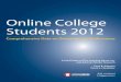 Online College Students 2012 - University of Delaware · in the online learning environment. Online learning not only allows institutions to serve more students at a lower expense,