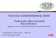 TOCICO CONFERENCE 2008 - cdn.ymaws.com · TOC & Throughput Accounting − DBR, ConWIP and Little’s Law − MPCC − DBM and Distribution Solution − Thinking Process − Painstorming