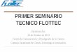 PRIMER SEMINARIO TECNICO FLOTTEC - flottec.s3-us-west-1 ...flottec.s3-us-west-1.amazonaws.com/uploads/6e79ae97-5d74-45da-8b87... · Significado de Flottec Flotación Tecnología FLOTTEC