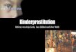 Kinderprostitution Referat von Anja Carle, Ines Göbbel und ...antidiskriminierungsforum.eu/fileadmin/Downloads/Referat_Kinderprostitution.pdf · Kinderprostitution Referat von Anja