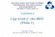 Lập trình C cho 8051 - hcmut.edu.vnbmthanh/ViXuLy/VXL-Ch06-LapTrinhC8051_P1.pdf · Lập trình C cho 8051 (Phần 1) Bùi Minh Thành Bộ môn Kỹ thuật Điện tử - ĐHBK