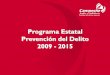 Programa Estatal Prevención del Delito 2010 - 2011 · Guiñol para niños de educación preescolar y primaria de la Campaña de Prevención de Abuso Sexual Infantil, ACCIONES CONCRETAS