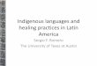 Indigenous languages and healing practices in Latin America · –Sacred landscape in Mesoamerica and the Andes –Time among the highland Maya –Body heat and disease •Syncretism