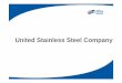 United Stainless Steel Company · An introduction to the United Stainless Steel Company Project Metal Bulletin Conference Dubai 13 th December 2005. dfsdf