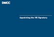 Appointing the HR Signatory - DMCC · PDF fileThe appointed HR Signatory may sign his / her own HR Signatory Appointment Letter if he / she is already the company’s authorised signatory