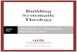 Building Systematic Theology - thirdmill.org · For videos, study guides and other resources, visit Third Millennium Ministries at thirdmill.org. Building Systematic Theology For