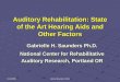Auditory Rehabilitation: State of the Art Hearing Aids and ... · Hearing Aids: Digital vs. Analog ¾90% of aids fitted in 2005 were digital ¾Describes method of signal processing
