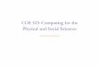 COS 323: Computing for the Physical and Social Sciences file– 24-bit mantissa, base = 2, 8-bit exponent, 1 bit sign ... – Not supported directly in hardware, but can hack it •“Infinite