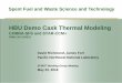 HBU Demo Cask Thermal Modeling - energyworkshops.sandia.gov · Spent Fuel and Waste Science and Technology HBU Demo Cask Thermal Modeling COBRA-SFS and STAR-CCM+ PNNL-SA-134323 David