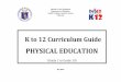 PHYSICAL EDUCATION - deped.gov.ph · K to 12 BASIC EDUCATION CURRICULUM K to 12 Physical Education Curriculum Guide May 2016 Page 4 of 67