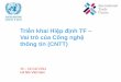 Triển khai Hiệpđịnh TF Vai trò của Công nghệ UNCTAD_Vietnam_Vai tro cu CNTT va... · Vai trò củaCông ngh ... củaTF Phạmvi Các Điều ... • Thứtựthu thuế
