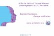 ICTs for Girls & Young Women Development 2017 : Thailand · held from 25‐27 September 2017 at Organic Island, Phetchaburi, Thailand. The event was attended by 75 participants representing