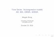 Time Series: Autoregressive models AR, MA, ARMA, ARIMApeople.cs.pitt.edu/~milos/courses/cs3750/lectures/class16.pdf · 2 ARIMA Models AR Process MA Process ARMA Models ARIMA Models
