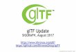 glTF Update SIGGRAPH, August 2017 - Khronos Group · Title: glTF Update SIGGRAPH, August 2017 Author: jriordon Created Date: 8/3/2017 6:09:28 PM
