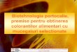 Biotehnologia portocalie, premise pentru obtinerea ... · PDF fileSI TESUTURI, SOLUTIE INOVATOARE PENTU OBTINEREA PIGMENTILOR VEGETALI SI MICROBIENI LIMITAREA UTILIZARII COLORANTILOR