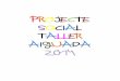 PROJECTE SOCIAL TALLER AIGUADA 2014 - aprodisa.netaprodisa.net/wp-content/uploads/2013/07/2014-PROJECTE-SOCIAL.pdf · l’entitat ha permès assolir uns objectius mínims per a la