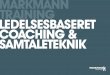 MARKMANN TRAINING LEDELSESBASERET COACHING & …markmanntraining.dk/wp-content/uploads/2015/...coaching_samtaleteknik.pdf · værktøjer indenfor ledelsesbaseret coaching og samtaleteknik