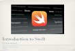 Introduction to Swift - University of Texas at Austintheshark/courses/cs329e/lectures/cs329e-2.pdf · What is Swift? Programming language for developing OSX, iOS, WatchOS, and TvOS