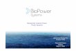 Biologically Inspired Ocean Power Systems · Ocean Power 〉 Global resource 〉 More consistent and predictable than wind 〉 Low environmental impact – low (no) visual impact
