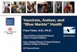 Vaccines, Autism, and “Blue Marble” Health - immune.org.nz Global challenges for... · Vaccines, Autism, and “Blue Marble” Health Peter Hotez, M.D., Ph.D. Texas Children’s