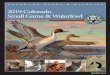2019 Colorado Small Game & Waterfowl · cpw.state.co.us 1 what's new licenses c o lo r ad o parks & wild life 2019 colorado small game & waterfowl hunters: some season dates continue