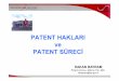 PATENT HAKLARI ve PATENT SÜRECİ - aso.org.tr · • Patent başvurularından yararlanılmadan başlanılan Ar-Ge ve inovasyonda; –teknik bilgi ve yeniliklerin büyük kısmı