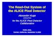 The Read-Out System of the ALICE Pixel Detectorgilg/Pixel2002Talks/kluge.pdf · • 10 MHz system clock • Configurable by JTAG • Radiation: < 500 krad, neutron flux 3 x 10 11